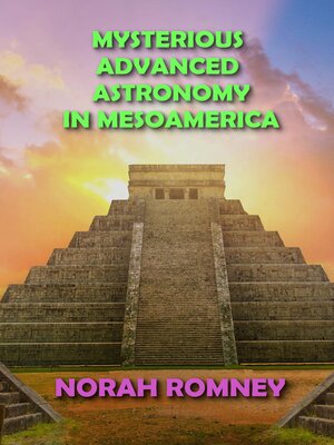 cover image of Mysterious Advanced Astronomy in Mesoamerica